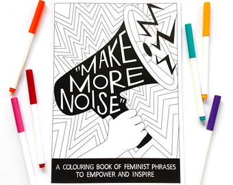 A colouring book of feminist phrases to empower and inspire - Make More Noise