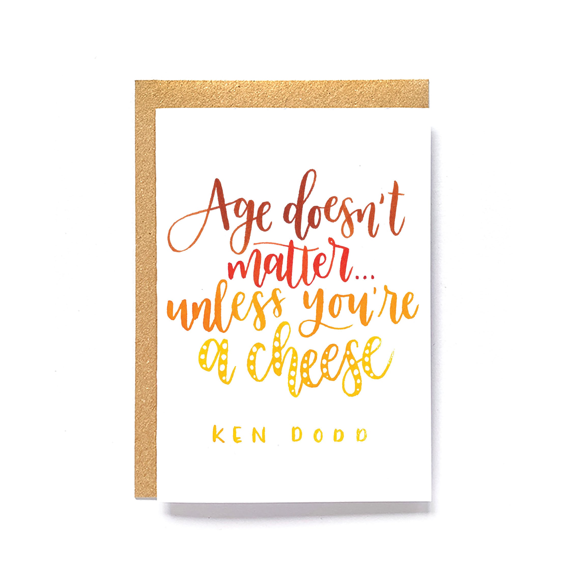 Birthday card of Ken Dodd quote - Age doen't matter unless you're a  cheese