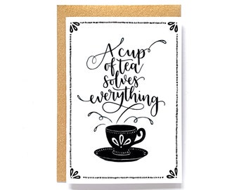 Fun greetings card for tea lovers - A cup of tea solves everything