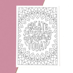 May include: Black and white printable colouring page with a mandala design and the text "CREATE something awesome TODAY".
