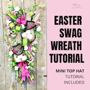 Wreath Tutorial for Easter Swag Wreath DIY Wreath Making Instructions Mini Top Hat How to Make DIY Easter Decor Spring Door Hanger