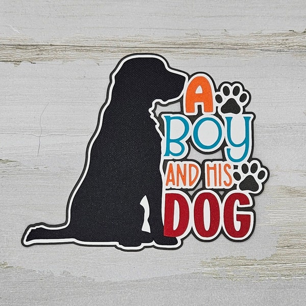 A boy and his dog paper pieced die cut title for scrapbooking, card making, and keepsake items