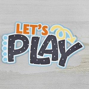 Let&#39;s play paper pieced die cut title for scrapbooking and keepsake items