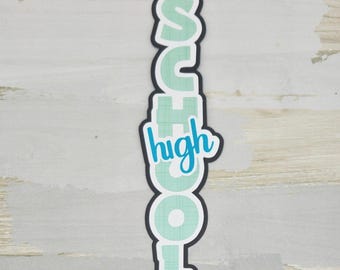 May include: A teal blue and white vertical banner with the word "high" in a cursive font and the word "school" stacked vertically in block letters.