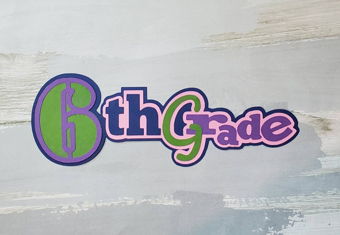 6th Sixth Grade Die Cut School Die Cut Title for Scrapbooking and