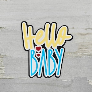 Hello baby baby and toddler paper pieced die cut title for scrapbooking, card making, and keepsake items