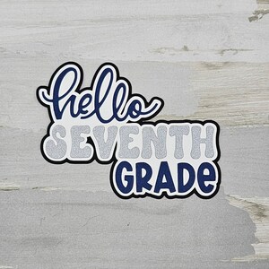 Hello seventh grade paper pieced die cut title for scrapbooking, card making, and keepsake items