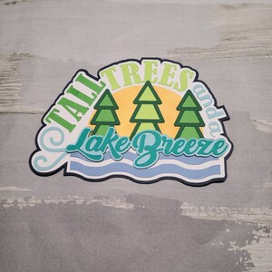 Tall trees and a lake breeze paper pieced die cut title for scrapbooking, card making, and keepsake items