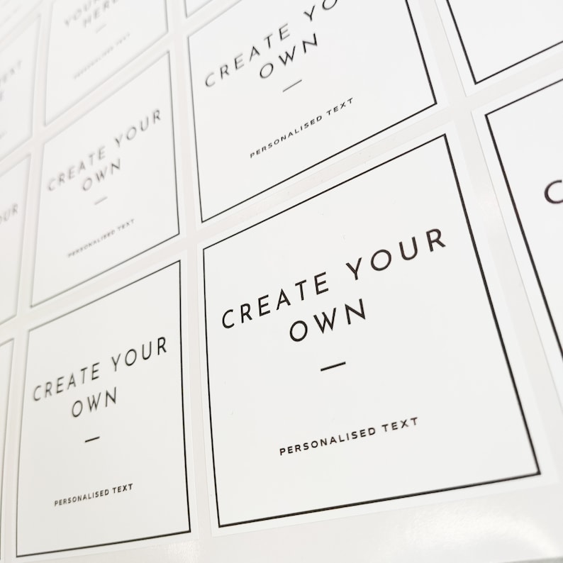 May include: White square labels with black text that reads "Create Your Own" with a line underneath and "Personalized Text" below the line.