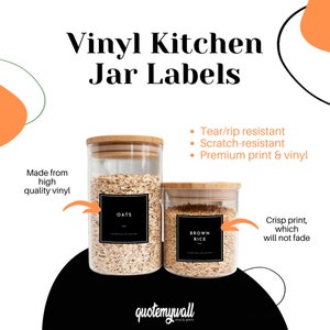 May include: Two glass jars with bamboo lids and black vinyl labels. The labels read "Oats" and "Brown Rice". The jars are on a black surface with a white background. The text "Vinyl Kitchen Jar Labels" is at the top of the image. The text "Made from high quality vinyl" is on the left side of the image. The text "Tear/rip resistant, Scratch-resistant, Premium print & vinyl" is on the right side of the image. The text "Crisp print, which will not fade" is at the bottom right of the image.