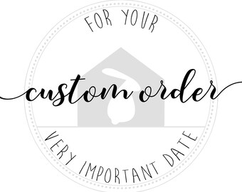 Custom order, for your very important date.