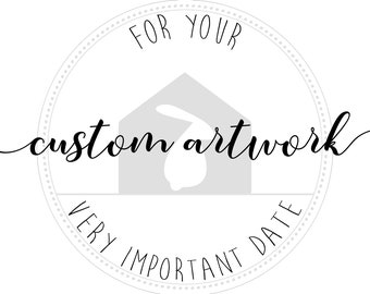 Custom artwork, for your very important date.