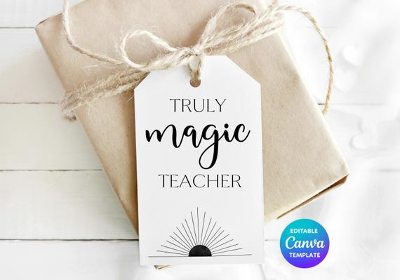 Truly Magic Teacher Gift Tag Template | Printable Teacher Appreciation Tag | Editable Canva End of Term Teacher Gift Label
