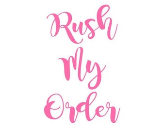 Rush My Order - Rush Fee - Expedite Production