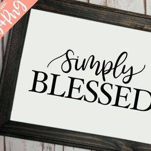 Simply Blessed - Handlettered Home Quote - Digital Download (SVG & PNG)