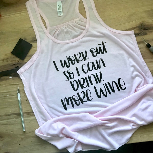 I Work Out so I can Drink More Wine Tank Top | Workout Shirt | Summer Tank Top | Graphic Tank