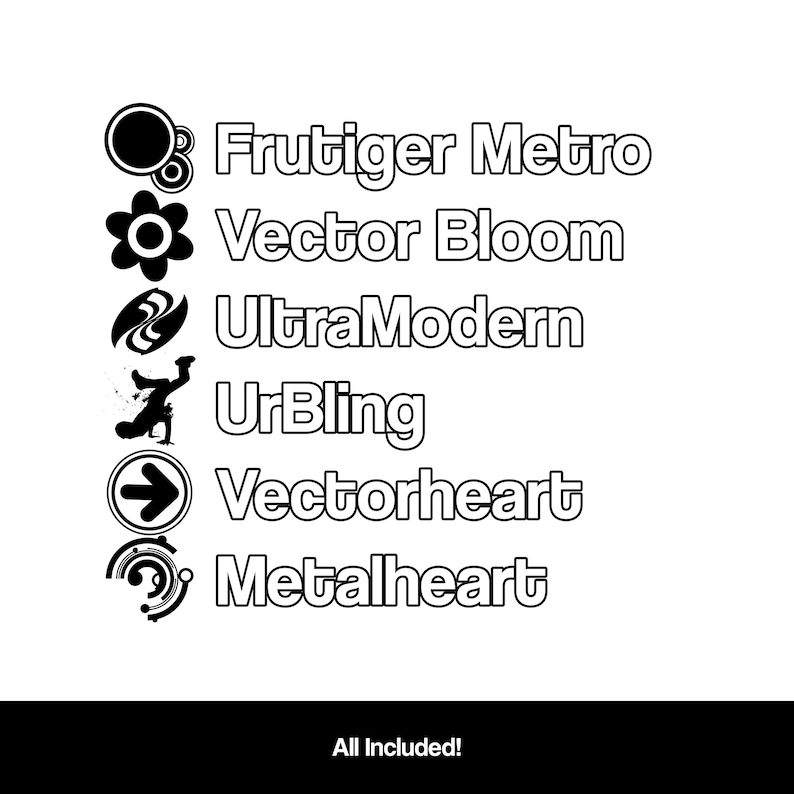 May include: A black and white image listing six different font names: Frutiger Metro, Vector Bloom, UltraModern, UrBling, Vectorheart, and Metalheart. The text "All Included!" is at the bottom of the image.
