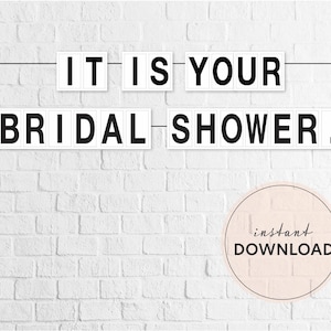 May include: White brick wall background with black text that reads "It is your bridal shower."  A pink circle with the text "instant download" is in the lower right corner.