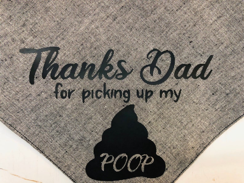Thanks Dad For Picking Up My POOP Happy Fathers Day Funny Dog Bandana