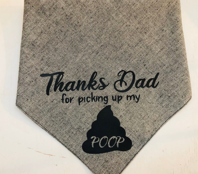 Thanks Dad For Picking Up My POOP Happy Fathers Day Funny Dog Bandana