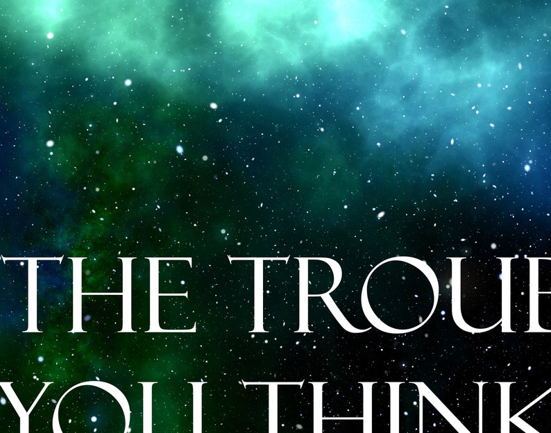 The Trouble Is You Think You Have Time Print Outer Space ...