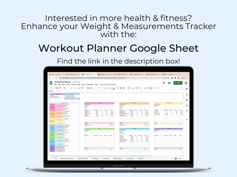 May include: A screenshot of a Google Sheet titled "My Workout Planner" with colorful tabs for different days of the week. The sheet includes sections for workout overview, daily tracker, and weekly tracker. The text "Interested in more health & fitness? Enhance your Weight & Measurements Tracker with the: Workout Planner Google Sheet Find the link in the description box!" is displayed above the screenshot.
