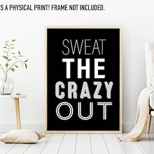 Sweat the Crazy Out Art Print | Inspirational Art Print | Home Gym Decor | Minimalist Art Print | Inspiring Art | Inspiring Wall Art