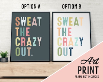 Sweat the Crazy Out Art Print Poster | Inspiration de salle de gym à domicile | Home Gym Art Print Inspiration | Affiche d'entraînement inspirante | Faites suer