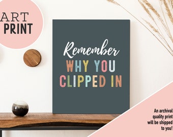 Remember Why You Clipped In | Home Gym Inspiration | Home Gym Art Print Inspiration | Inspirational Workout Poster | Sweat it Out