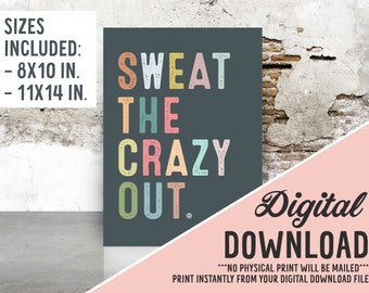 | de téléchargement numérique Sweat the Crazy Out Art Print Poster | Home Gym Inspiration | Art Print Inspiration | Affiche inspirante | Transpirez
