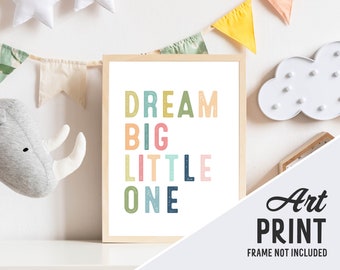 Dream Big Little One Affiche d’art Impression | Rêvez grand poster | Art for Kids Room | Décor de pépinière | Jolie | d’art de pépinière Nursery Wall Art | Art