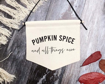 Pumpkin Spice and All Things Nice Autumn Fabric Banner