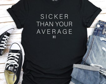 Biggie Smalls T-shirt. Biggie Lyric, Notorious Big Tee, Sicker Than Your Average Tee