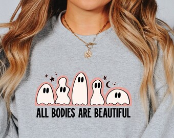 All bodies are beautiful crewneck sweatshirt. Ghost shirt. Blogger. Funny shirt. Trendy tee. Retro tee. Halloween shirt. Boo. Trick or treat