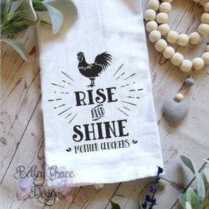 Rise and shine mother cluckers humorous flour sack tea hand towel