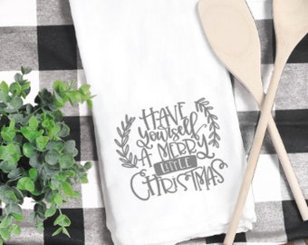 Have yourself a merry little Christmas hand towel.tea towel. winter kitchen towel. holiday decor. farmhouse Christmas decor.flour sack towel