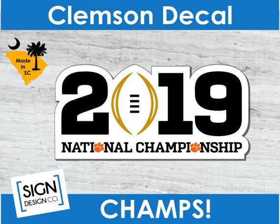 Clemson Tigers 2019 National College Football Champions Champs Championship Vinyl Decal Car Sticker Made In Sc Glass Window Paw Orange