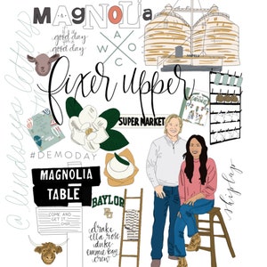 May include: A digital illustration on a white background featuring various images and text. The text includes "Magnolia", "Fixer Upper", "Super Market", "#DEMODAY", "Magnolia Table", "Baylor", "Come and Get It Chip", "Drake Ella Rose Duke Emmie Kay Crew", and "Shiplap". The images include a silo, a magnolia flower, a table, a ladder, a goat, a person, and a book.