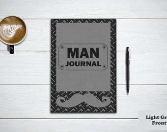 The Manliest Journal You Will Every Need, With Manly Sayings. The Man Journal Notebook, Diary, Creative Planner, Logbook, Organizer, Agenda.