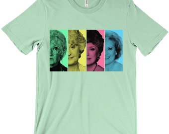 Golden Girls Pop Art Shirt - Rose Dorothy Blanche And Sophia - Weird Funny Shirt - 80s 90s Retro Tv Shirt - Soft Comfy Bella+Canvas Tee