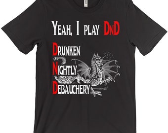 D&D T-Shirt - Yeah I Play Dnd - Drunken Nightly Debauchery