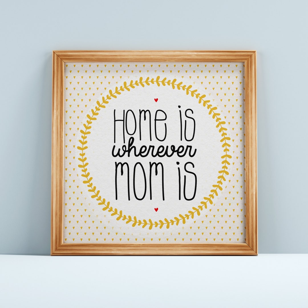 Home is Wherever Mom is / Instant Download Print / - Etsy