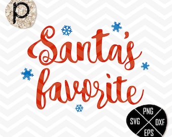 Santa's favorite SVG Files Sayings＊Christmas SVG Cutting Files＊Handlettered SVG,eps,dxf,png,jpg＊Cutting File＊Cricut＊Silhouette＊Sure Cuts