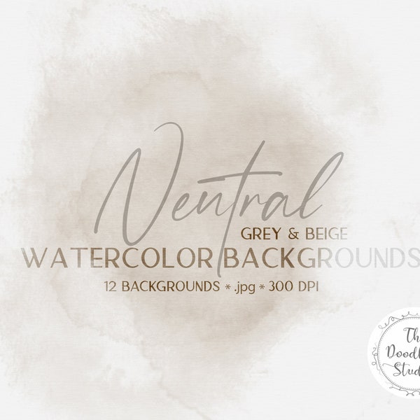 Neutral Grey & Beige Watercolor Backgrounds - 12 BACKGROUNDS (jpeg, 300 dpi) - Digital Download