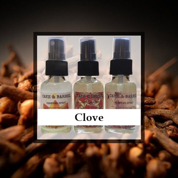 Clove Perfume, Mist, Wash, Shampoo, Conditioner, Lotion, Scrub, Deodorant, Powder, Lotion, Butter, Beard, Wax Melts.