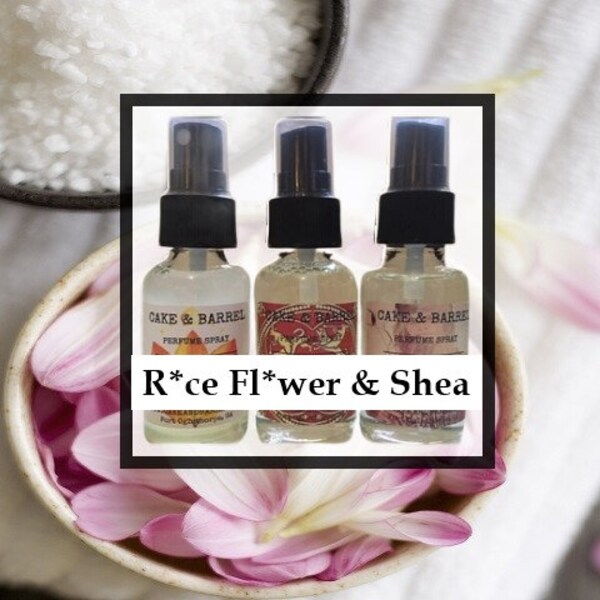 Rice Petals & Shea Perfume, Mist, Soap, Wash, Shampoo, Conditioner, Lotion, Scrub, Deodorant, Powder, Lotion, Butter, Aftershave, Wax Melts.