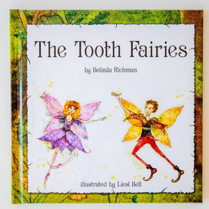 May include: The Tooth Fairies book cover with a green, brown, and yellow background. The title is 'The Tooth Fairies' with the author 'by Belinda Richman' and the illustrator 'illustrated by Liesl Bell'.