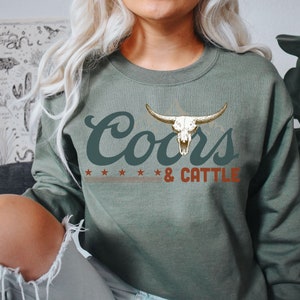 Coors and Cattle, Western Crewneck Sweater, Country Rodeo Crewneck, Hippie Western Gift for Her