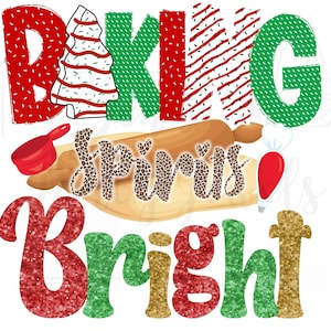 Weihnachten Baking Spirits Bright PNG, süßes Weihnachtsdesign, Urlaub PNG für Sublimation oder Druck, digitale Weihnachtsdesigns, Backen PNG
