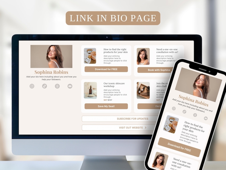 May include: A computer screen and a mobile phone display a website with a light brown background and a beige border. The website features a woman's headshot, the text "Sophina Robins", and several links to different services, including a skincare workshop, a consultation, and a skin challenge. The text "LINK IN BIO PAGE" is displayed at the top of the screen.